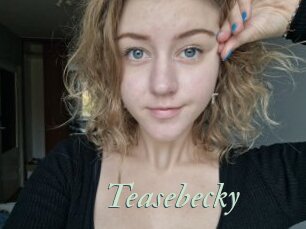 Teasebecky