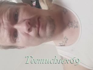 Toomuchsex69