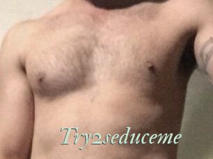 Try2seduceme