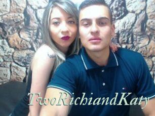 TwoRichiandKaty