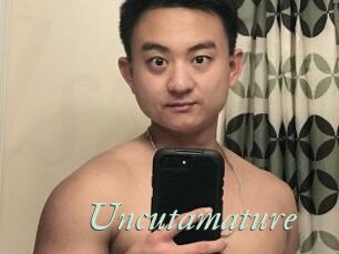 Uncutamature