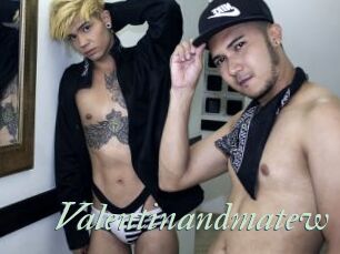 Valentinandmatew