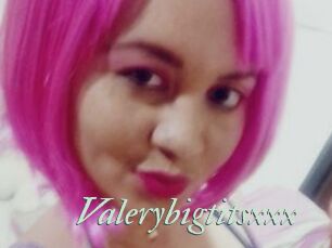 Valerybigtitsxxx