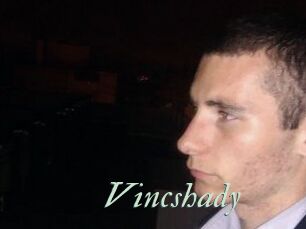 Vincshady