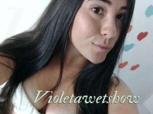 Violetawetshow