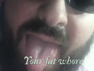 Your_fat_whore