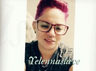 Yelennaslave