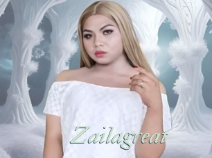 Zailagreat